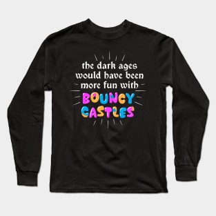 Not So Dark Ages Long Sleeve T-Shirt